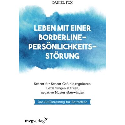 Mvg Leben mit einer Borderline-Persönlichkeitsstörung Mvg Leben mit einer Borderline-Persönlichkeitsstörung