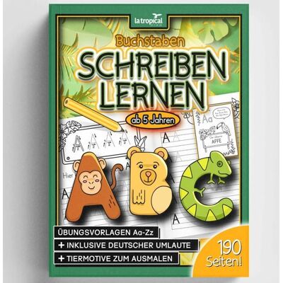 La Tropical Publishing Buchstaben schreiben lernen ab 5 Jahren La Tropical Publishing Buchstaben schreiben lernen ab 5 Jahren