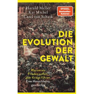 dtv Die Evolution der Gewalt dtv Die Evolution der Gewalt