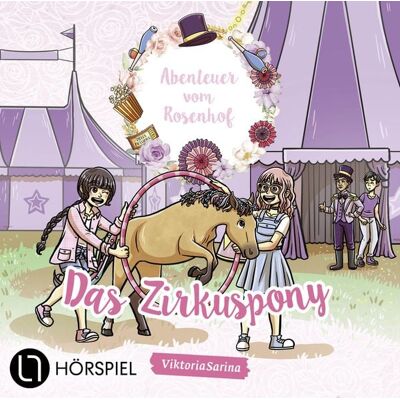 Lübbe Audio Abenteuer vom Rosenhof. Das Zirkuspony Lübbe Audio Abenteuer vom Rosenhof. Das Zirkuspony