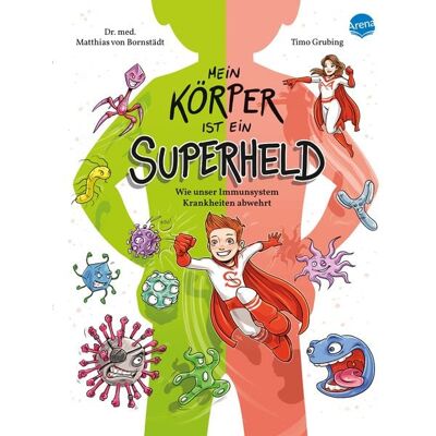 Arena Mein Körper ist ein Superheld. Wie unser Immunsystem Krankheiten abwehrt Arena Mein Körper ist ein Superheld. Wie unser Immunsystem Krankheiten abwehrt