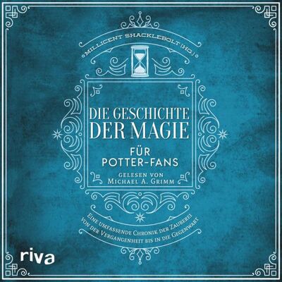 Riva Die Geschichte der Magie für Potter-Fans Riva Die Geschichte der Magie für Potter-Fans
