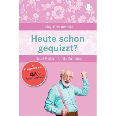 Singliesel Heute schon gequizzt? Das Quizbuch für Senioren Singliesel Heute schon gequizzt? Das Quizbuch für Senioren