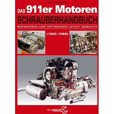 Heel Das Porsche 911er Motoren Schrauberhandbuch - Reparieren und Optimieren leicht gemacht Heel Das Porsche 911er Motoren Schrauberhandbuch - Reparieren und Optimieren leicht gemacht
