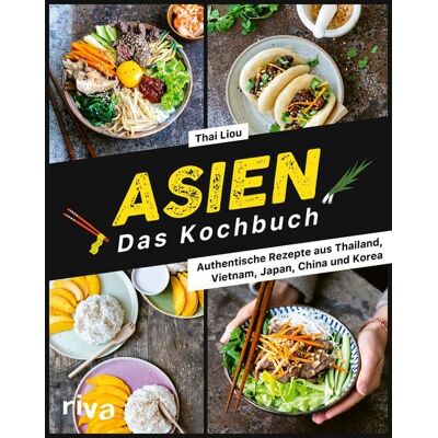 Riva Asien. Das Kochbuch Riva Asien. Das Kochbuch