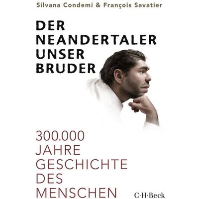 C.H. Beck Der Neandertaler, unser Bruder C.H. Beck Der Neandertaler, unser Bruder