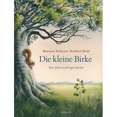 Carl Hanser Die kleine Birke Carl Hanser Die kleine Birke