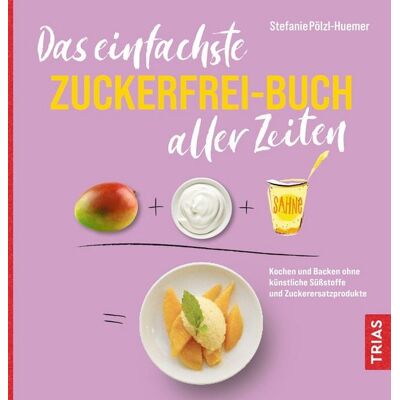 TRIAS Das einfachste Zuckerfrei-Buch aller Zeiten TRIAS Das einfachste Zuckerfrei-Buch aller Zeiten
