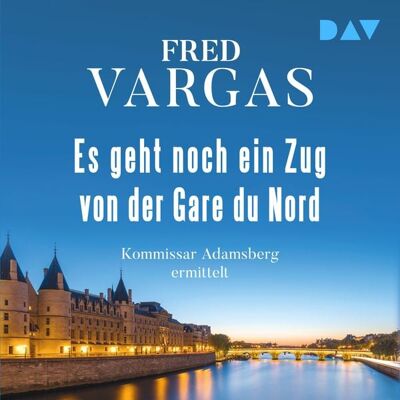Der Audio Verlag Es geht noch ein Zug von der Gare du Nord – Adamsberg 1 Der Audio Verlag Es geht noch ein Zug von der Gare du Nord – Adamsberg 1