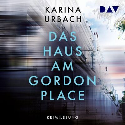 Der Audio Verlag Das Haus am Gordon Place Der Audio Verlag Das Haus am Gordon Place
