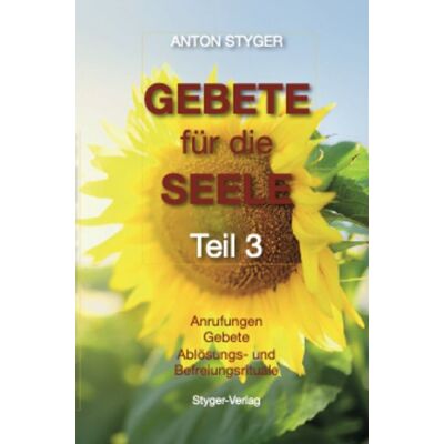 Styger-Verlag Gebete für die Seele, Teil 3 Styger-Verlag Gebete für die Seele, Teil 3