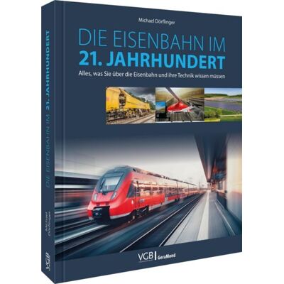 Geramond Die Eisenbahn im 21. Jahrhundert Geramond Die Eisenbahn im 21. Jahrhundert