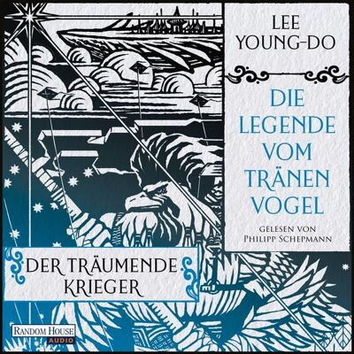Random House Audio Der träumende Krieger – Die Legende vom Tränenvogel 2 Random House Audio Der träumende Krieger – Die Legende vom Tränenvogel 2