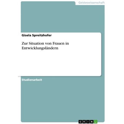 GRIN Zur Situation von Frauen in Entwicklungsländern GRIN Zur Situation von Frauen in Entwicklungsländern