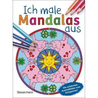 Bassermann Ich male Mandalas aus. Mandalablock für Kindergarten und Vorschule Bassermann Ich male Mandalas aus. Mandalablock für Kindergarten und Vorschule