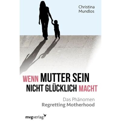 Mvg Wenn Mutter sein nicht glücklich macht Mvg Wenn Mutter sein nicht glücklich macht