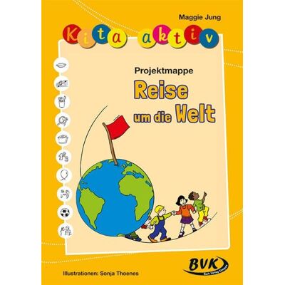 BVK Buch Verlag Kempen GmbH Kita aktiv: Projektmappe Reise um die Welt BVK Buch Verlag Kempen GmbH Kita aktiv: Projektmappe Reise um die Welt