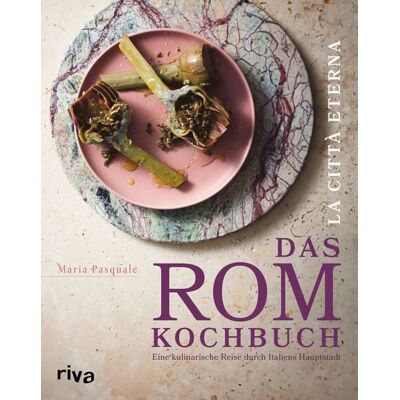 Riva La città eterna – Das Rom-Kochbuch Riva La città eterna – Das Rom-Kochbuch