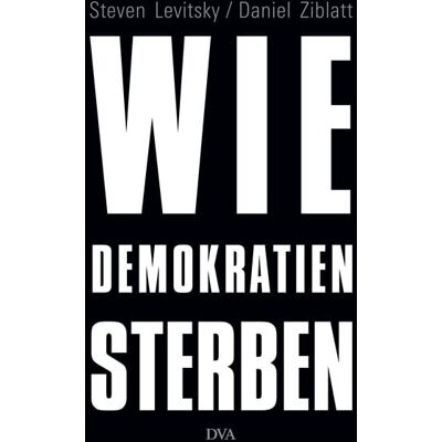 DVA Wie Demokratien sterben DVA Wie Demokratien sterben