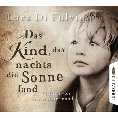 Lübbe Audio Das Kind, das nachts die Sonne fand Lübbe Audio Das Kind, das nachts die Sonne fand