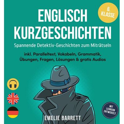 Onix Media Englisch Kurzgeschichten 6. Klasse - Spannende Detektiv-Geschichten zum Miträtseln - inkl. Paralleltext, Vokabeln, Grammatik, Übungen, Fragen, Lösungen & gratis Audios - mit Lehrern entwickelt Onix Media Englisch Kurzgeschichten 6. Klasse - Spannende Detektiv-Geschichten zum Miträtseln - inkl. Paralleltext, Vokabeln, Grammatik, Übungen, Fragen, Lösungen & gratis Audios - mit Lehrern entwickelt