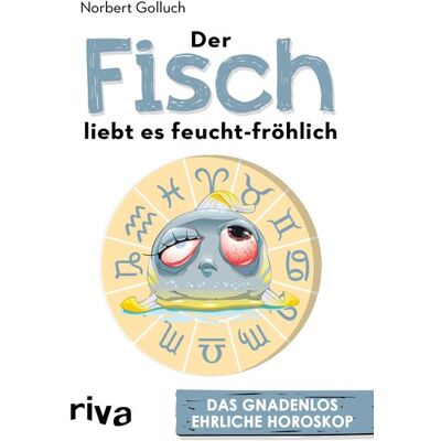 Riva Der Fisch liebt es feucht-fröhlich Riva Der Fisch liebt es feucht-fröhlich