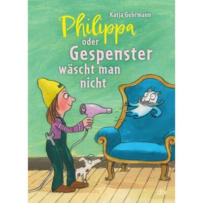dtv Philippa oder Gespenster wäscht man nicht dtv Philippa oder Gespenster wäscht man nicht