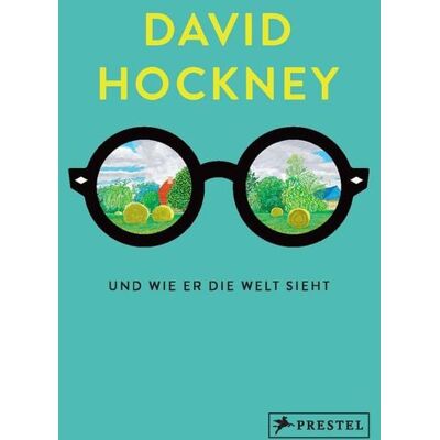 Prestel David Hockney und wie er die Welt sieht Prestel David Hockney und wie er die Welt sieht