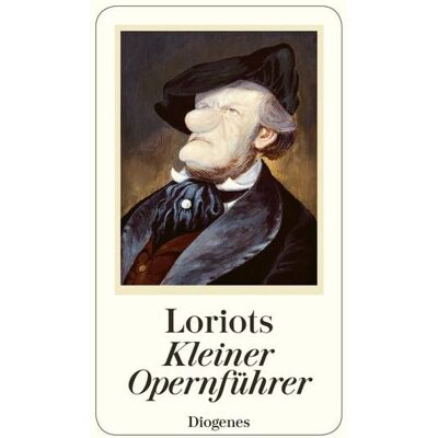 Diogenes Loriots kleiner Opernführer Diogenes Loriots kleiner Opernführer