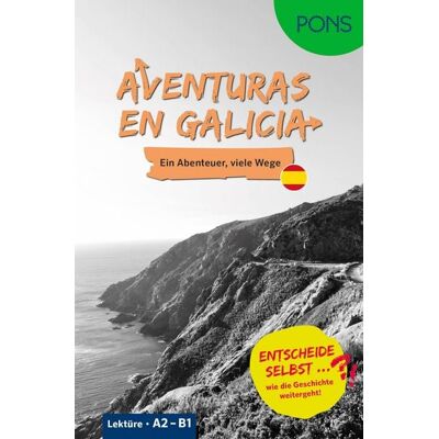 PONS Langenscheidt GmbH PONS Entscheide selbst ... Lektüre Spanisch A2-B1 - Aventuras en Galicia PONS Langenscheidt GmbH PONS Entscheide selbst ... Lektüre Spanisch A2-B1 - Aventuras en Galicia