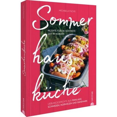 Christian Sommerhausküche: Rezepte für die schönste Zeit im Norden Christian Sommerhausküche: Rezepte für die schönste Zeit im Norden