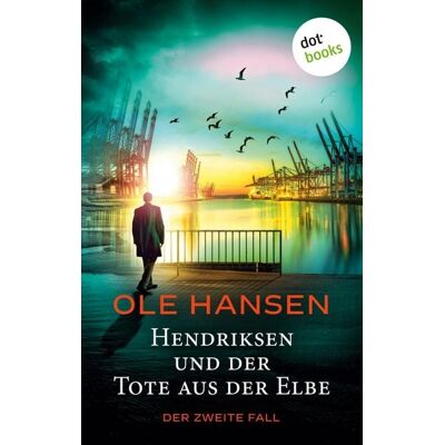GRIN Hendriksen und der Tote aus der Elbe: Der zweite Fall GRIN Hendriksen und der Tote aus der Elbe: Der zweite Fall