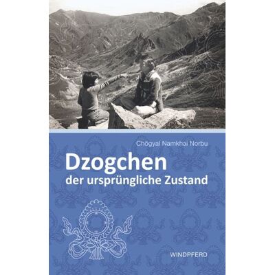 Windpferd Dzogchen – der ursprüngliche Zustand Windpferd Dzogchen – der ursprüngliche Zustand