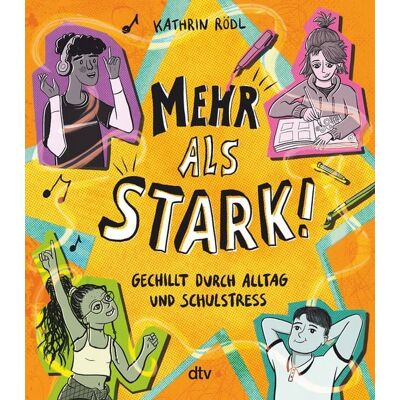 dtv Mehr als stark! – Gechillt durch Alltag und Schulstress dtv Mehr als stark! – Gechillt durch Alltag und Schulstress