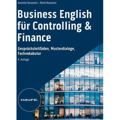 Haufe-Lexware Business English für Controlling & Finance - inkl. Arbeitshilfen online Haufe-Lexware Business English für Controlling & Finance - inkl. Arbeitshilfen online