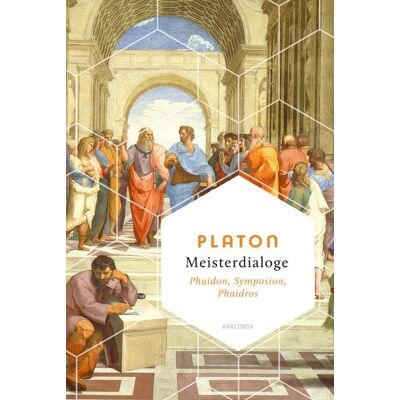 Anaconda Meisterdialoge. Phaidon, Symposion, Phaidros Anaconda Meisterdialoge. Phaidon, Symposion, Phaidros