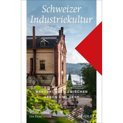 AT Verlag Schweizer Industriekultur AT Verlag Schweizer Industriekultur