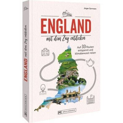 Bruckmann England mit dem Zug entdecken Bruckmann England mit dem Zug entdecken