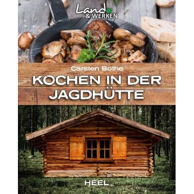 Heel Kochen in der Jagdhütte Heel Kochen in der Jagdhütte