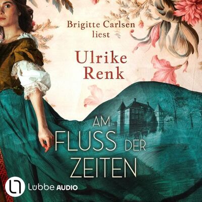 Lübbe Audio Am Fluss der Zeiten Lübbe Audio Am Fluss der Zeiten