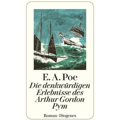 Diogenes Die denkwürdigen Erlebnisse des Arthur Gordon Pym Diogenes Die denkwürdigen Erlebnisse des Arthur Gordon Pym