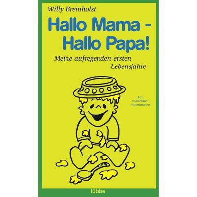 Bastei Lübbe Hallo Mama - Hallo Papa! Bastei Lübbe Hallo Mama - Hallo Papa!