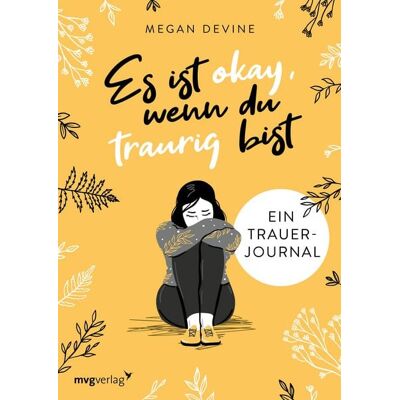 Mvg Es ist okay, wenn du traurig bist – Ein Trauer-Journal Mvg Es ist okay, wenn du traurig bist – Ein Trauer-Journal