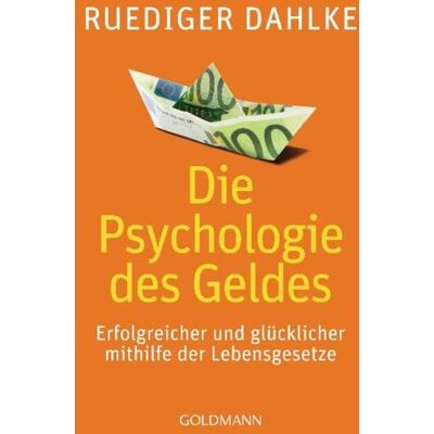 Goldmann Die Psychologie des Geldes Goldmann Die Psychologie des Geldes