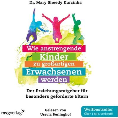 Mvg Wie anstrengende Kinder zu großartigen Erwachsenen werden Mvg Wie anstrengende Kinder zu großartigen Erwachsenen werden