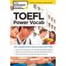 Princeton Review TOEFL Power Vocab: 800+ Essential Words to Help You Excel on the TOEFL