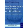 Salzwasser Von Kamtschatka nach Amerika mit Vitus Bering