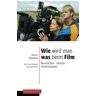 Henschel Verlag in E. A. Seemann Henschel GmbH & Co. KG Wie wird man was beim Film