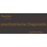 Springer Berlin Grundriss der psychiatrischen Diagnostik nebst einem Anhang enthaltend die für den Psychiater wichtigsten Gesetzesbestimmungen und eine Uebersicht der