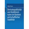 Deutscher Universitätsvlg Derivatepublizität von Kreditinstituten im Kontext wirtschaftlicher Stabilität